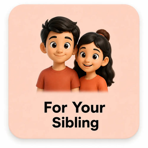 For Your Sibling